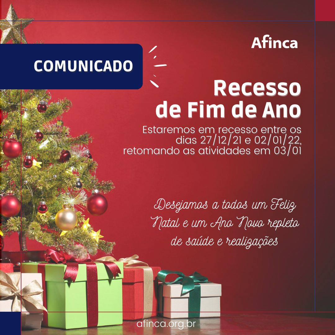 COMUNICADO – RECESSO DE FIM DE ANO | AFINCA